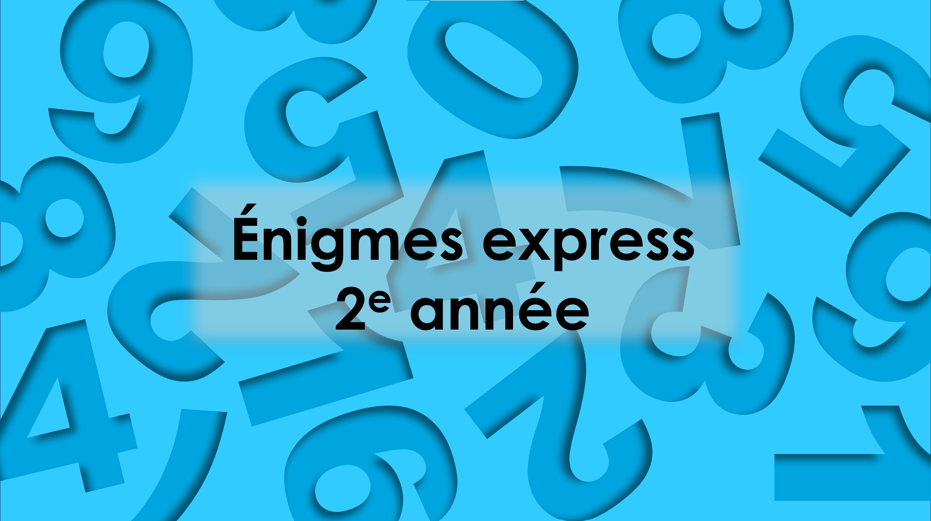 Énigmes Express : 2e année