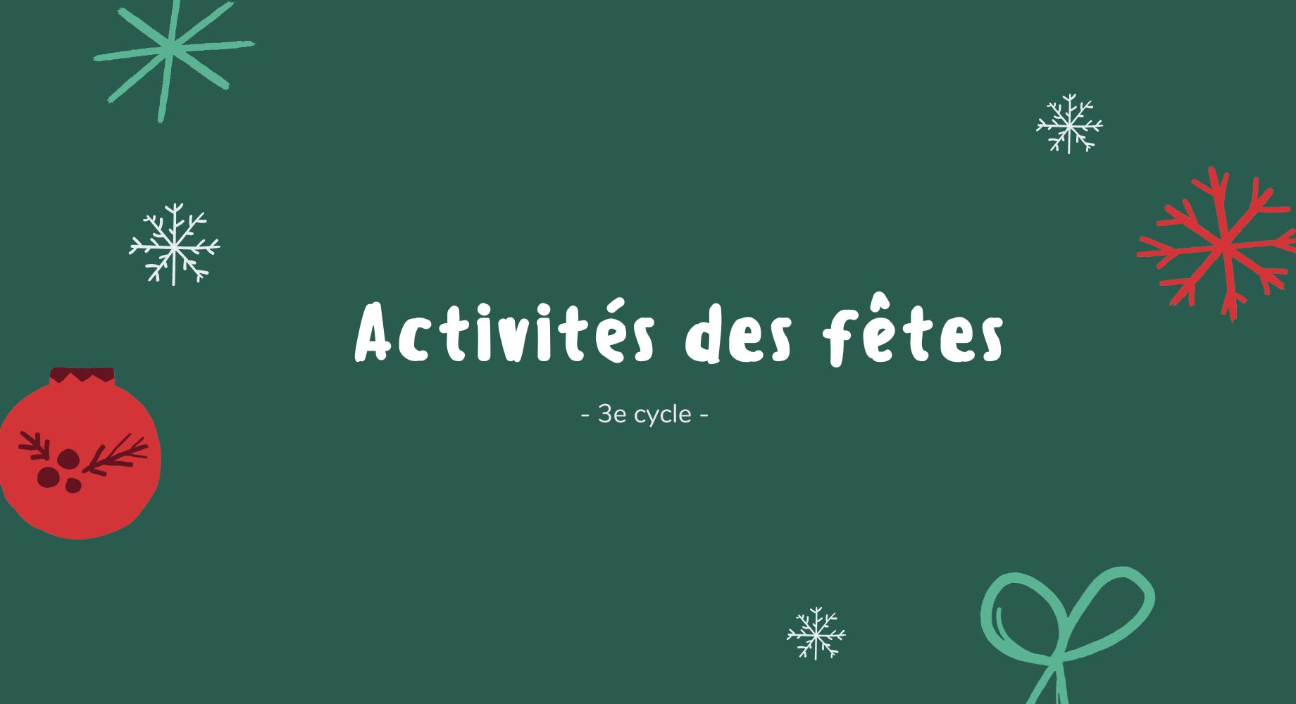 Activités des fêtes - 3e cycle